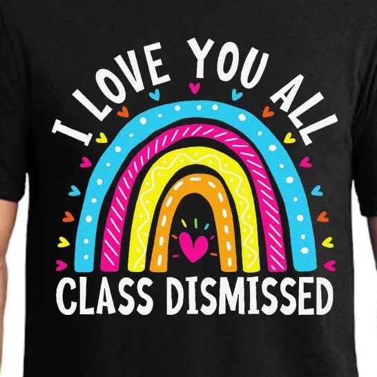 I Love You All Class Dismissed Teacher Last Day Of School Pajama Set