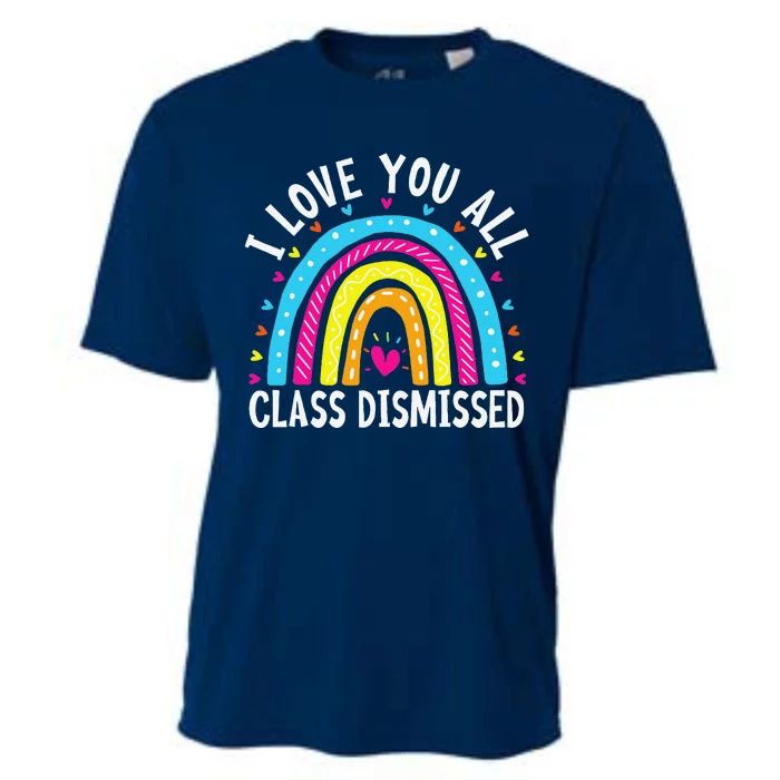 I Love You All Class Dismissed Teacher Last Day Of School Cooling Performance Crew T-Shirt