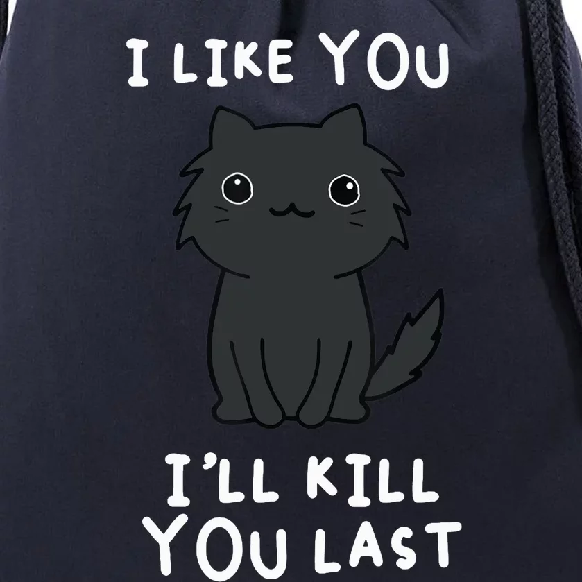 I LIKE YOU I'LL KILL YOU LAST Drawstring Bag