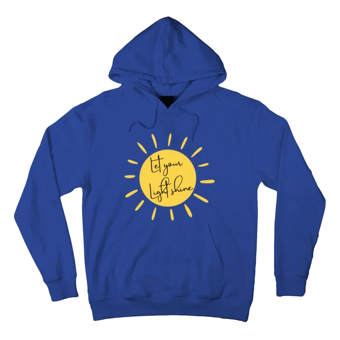 Inspirational Let Your Light Shine Quote Motivational Funny Gift Hoodie