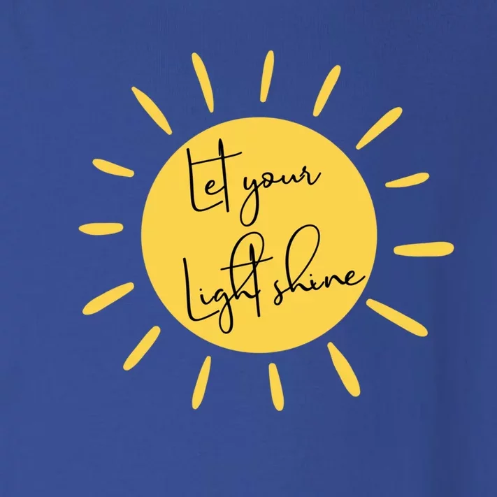 Inspirational Let Your Light Shine Quote Motivational Funny Gift Toddler Long Sleeve Shirt