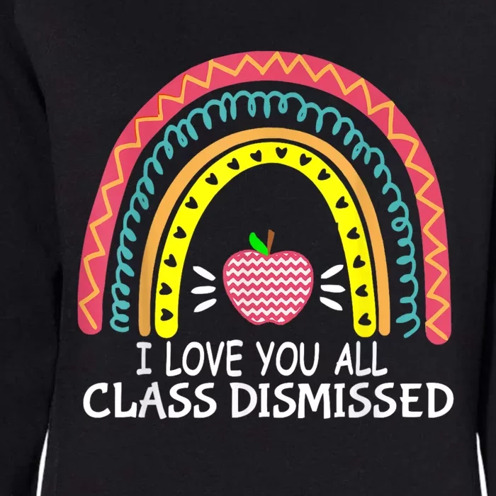 I Love You All Class Dismissed Last Day Of School Teacher Womens California Wash Sweatshirt