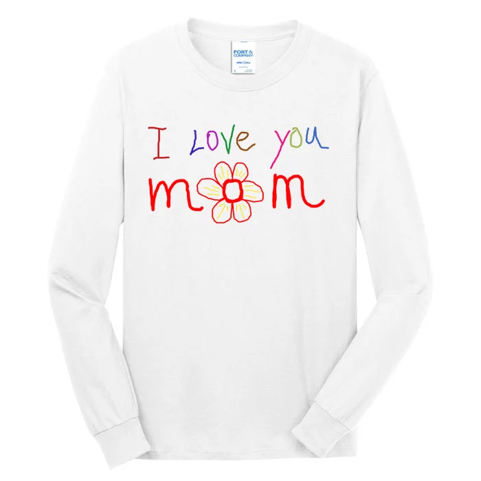 I Love You Mom Funny Mothers Day Tall Long Sleeve T-Shirt