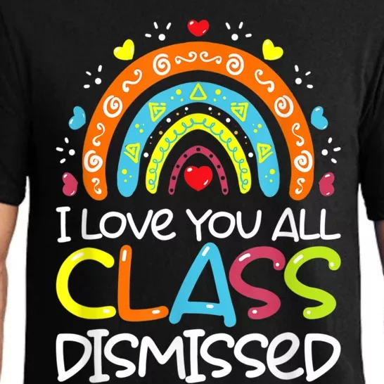 I Love You All Class Dismissed Teacher Last Day Of School Pajama Set