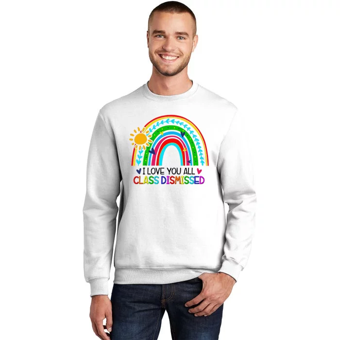 I Love You All Class Dismissed Teacher Sweatshirt