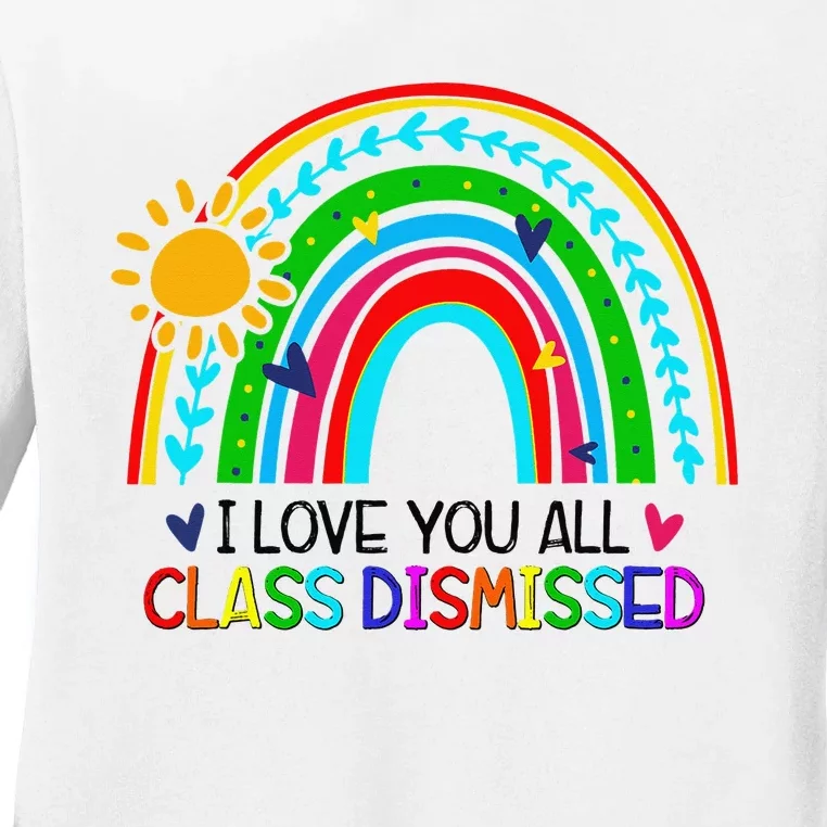 I Love You All Class Dismissed Teacher Ladies Long Sleeve Shirt