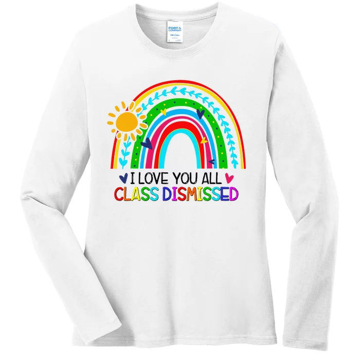 I Love You All Class Dismissed Teacher Ladies Long Sleeve Shirt