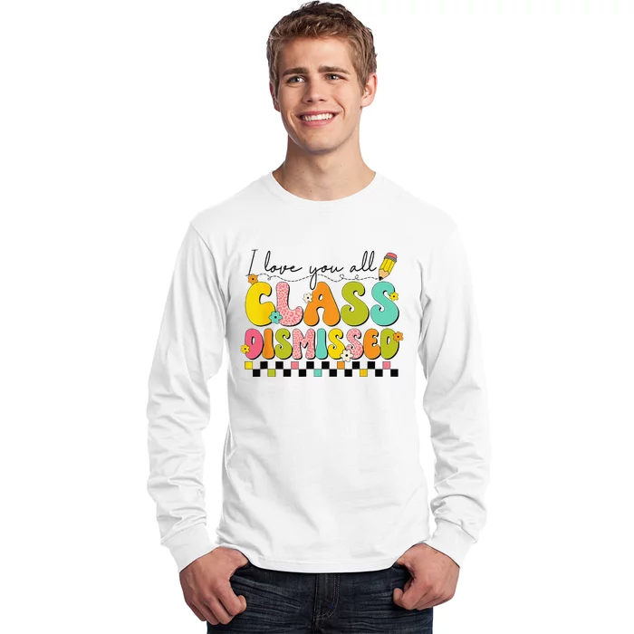 I Love You All Class Dismissed Retro Groovy Teacher Last Day Long Sleeve Shirt