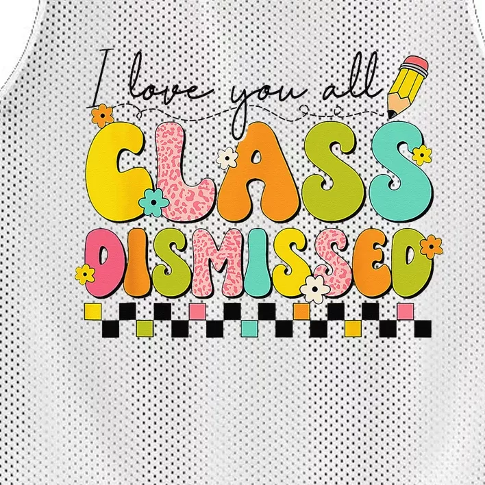 I Love You All Class Dismissed Retro Groovy Teacher Last Day Mesh Reversible Basketball Jersey Tank