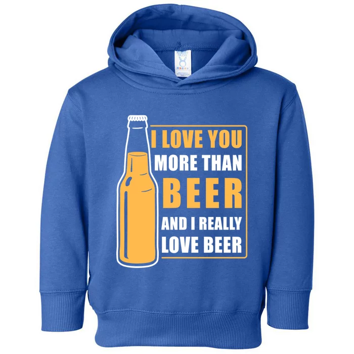 I Love You More Than Beer Funny Valentines Day Husband Gift Toddler Hoodie