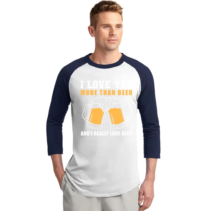 I Love You More Than Beer Valentines Day Gift Baseball Sleeve Shirt