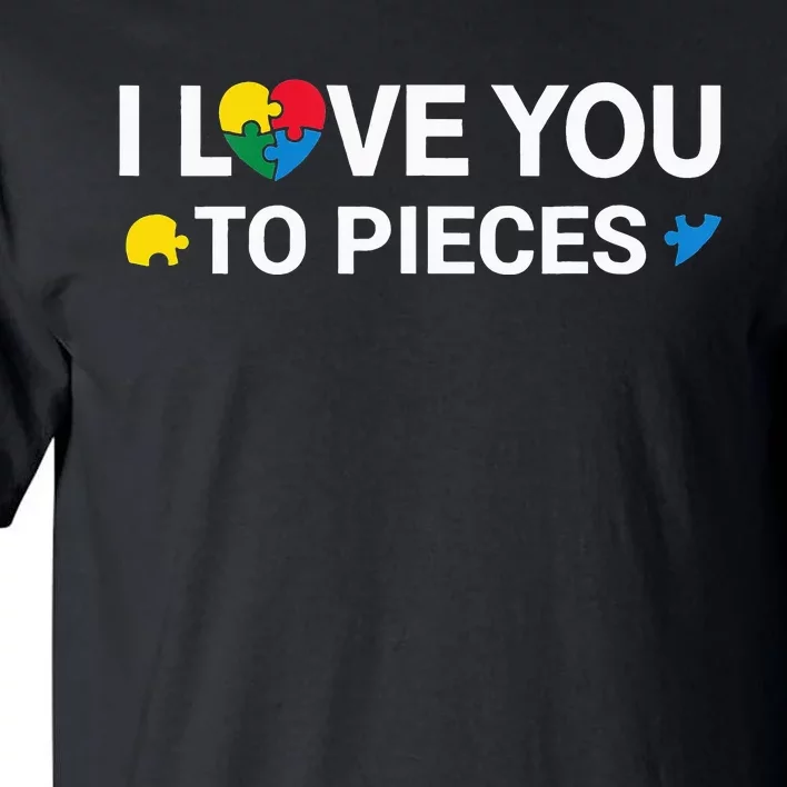 I Love You To Pieces Support Autism Awareness Tall T-Shirt