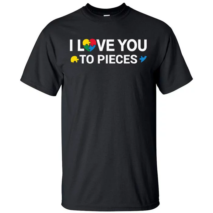 I Love You To Pieces Support Autism Awareness Tall T-Shirt