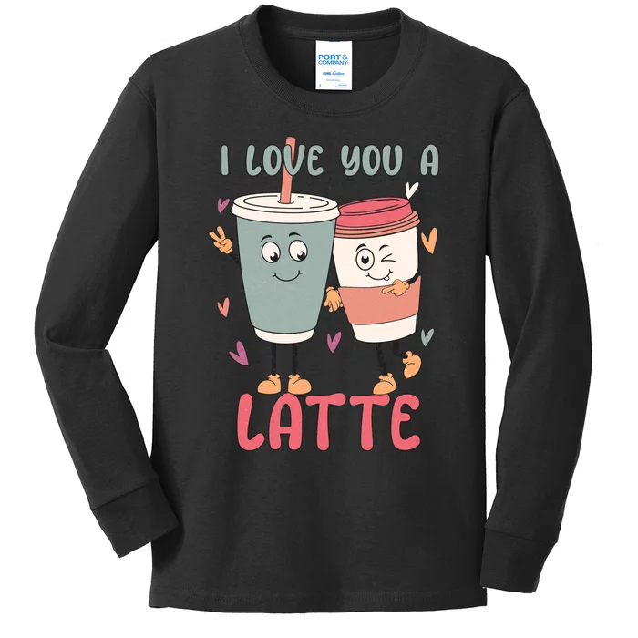 I Love You A Latte Funny Valentines Kids Long Sleeve Shirt