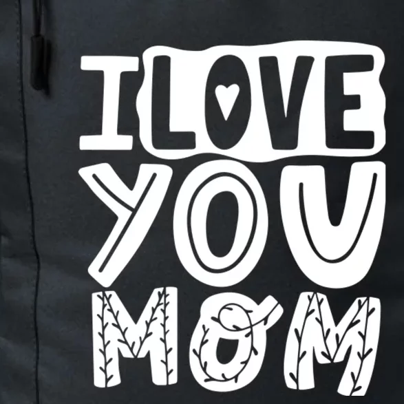 I Love You Mom Mothers Day Daily Commute Backpack