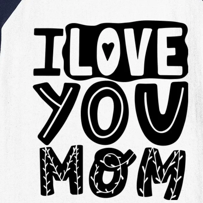 I Love You Mom Mothers Day Baseball Sleeve Shirt