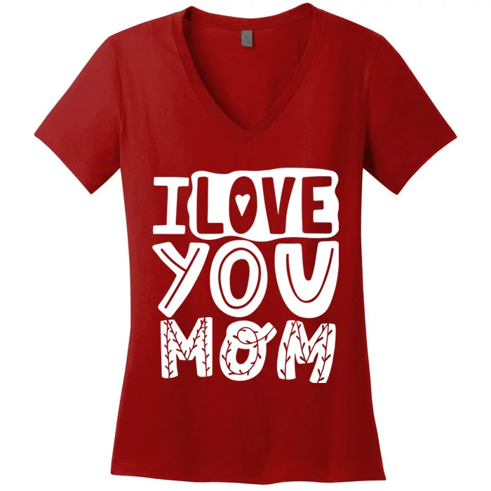 I Love You Mom Mothers Day Women's V-Neck T-Shirt