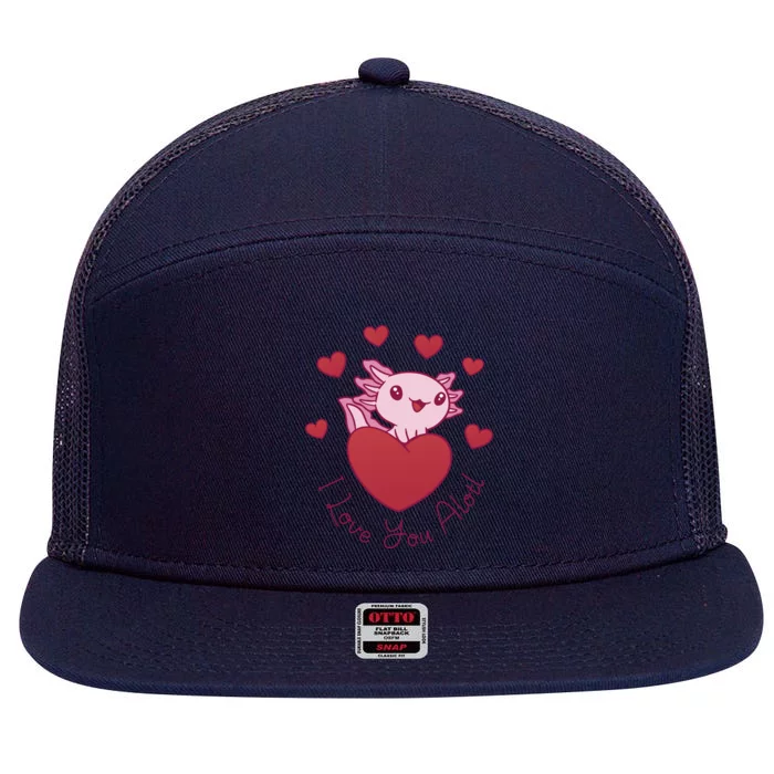 I Love You Alotl Valentines Day 7 Panel Mesh Trucker Snapback Hat