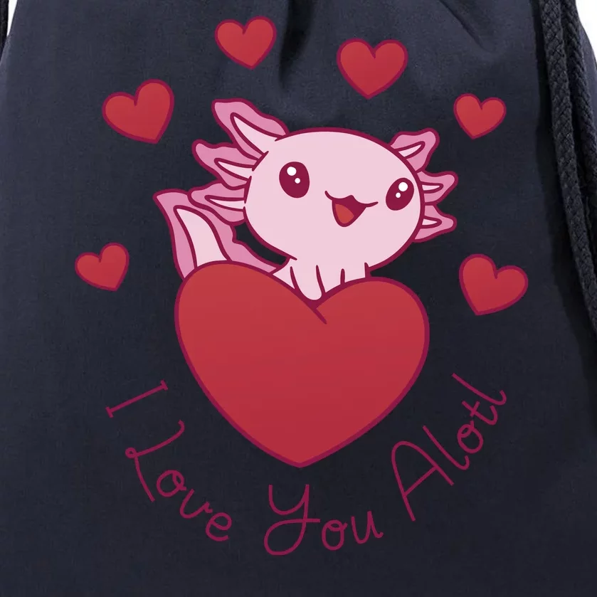 I Love You Alotl Valentines Day Drawstring Bag