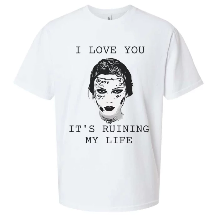 I Love You Its Ruining My Life Sueded Cloud Jersey T-Shirt