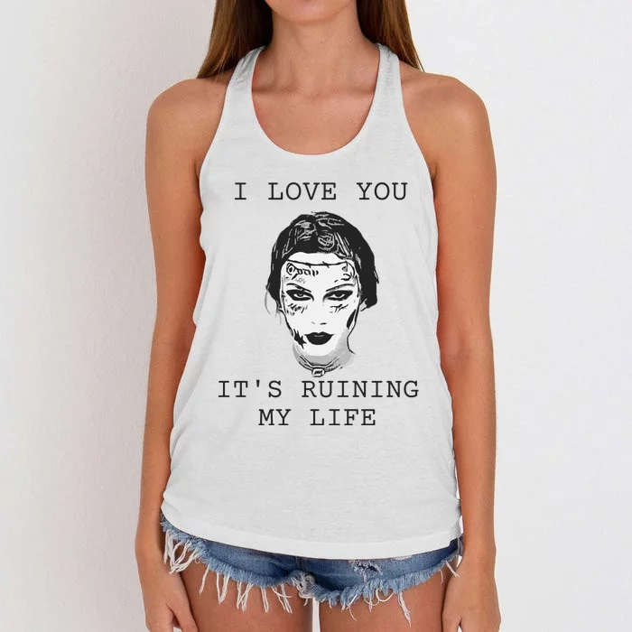 I Love You Its Ruining My Life Women's Knotted Racerback Tank