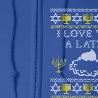 I Love You A Latke Great Gift Funny Chanukah Funny Gift Hanukkah Great Gift Full Zip Hoodie