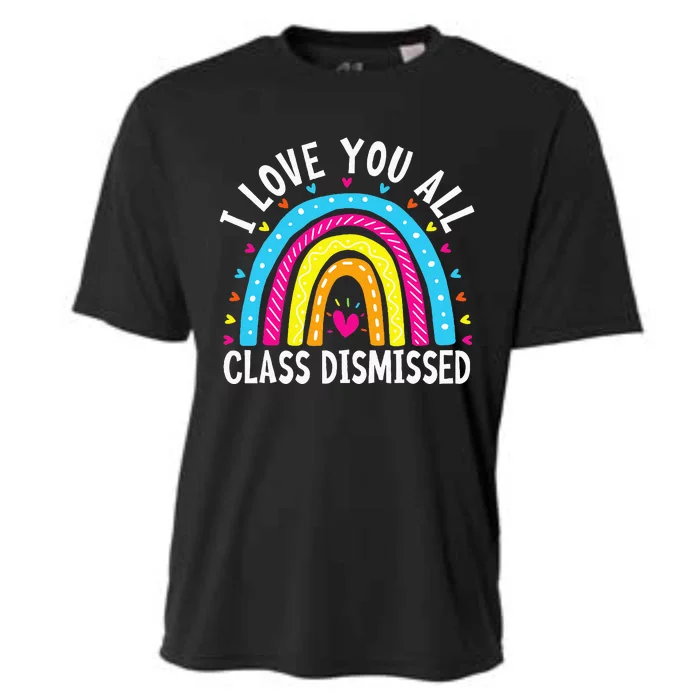 I Love You All Class Dismissed Teacher Last Day Of School Cooling Performance Crew T-Shirt