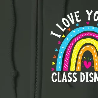 I Love You All Class Dismissed Teacher Last Day Of School Full Zip Hoodie