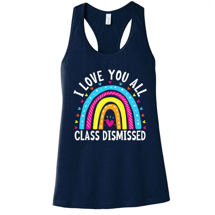 I Love You All Class Dismissed Teacher Last Day Of School Women's Racerback Tank