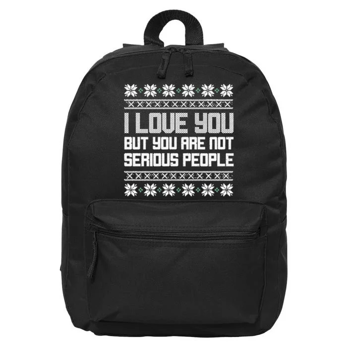 I Love You But You Are Not Serious People Ugly Christmas Sweater 16 in Basic Backpack