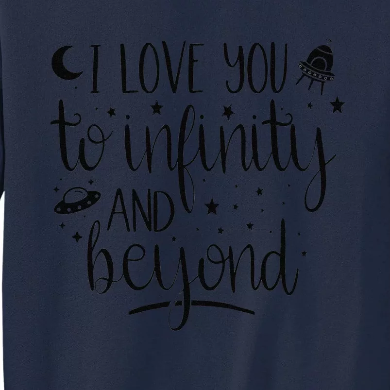 I Love You To Infinity And Beyond Valentine Couple Fun Gift Tall Sweatshirt