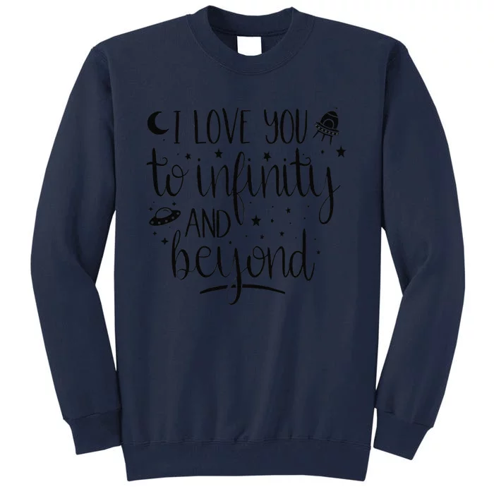 I Love You To Infinity And Beyond Valentine Couple Fun Gift Tall Sweatshirt