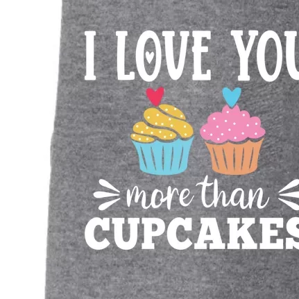 I Love You More Than Cupcakes Funny Valentines Day Gift Doggie 3-End Fleece Hoodie