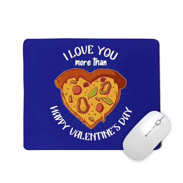 I Love You More Than Pizza Happy Valentine's Day Gift Mousepad