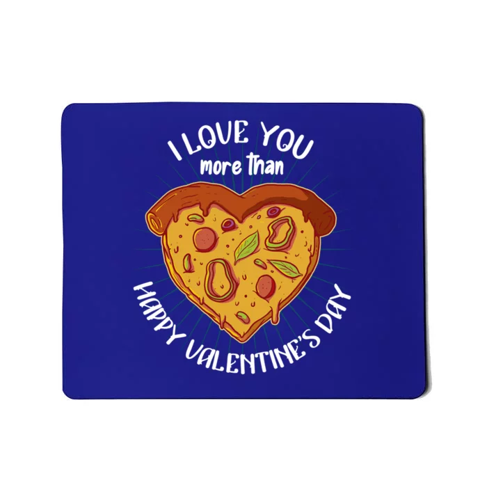 I Love You More Than Pizza Happy Valentine's Day Gift Mousepad