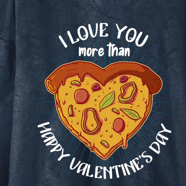 I Love You More Than Pizza Happy Valentine's Day Gift Hooded Wearable Blanket