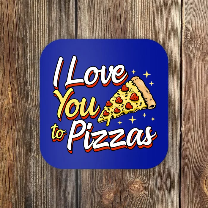 I Love You To Pizzas Cute Pizza Lover Valentines Day Pun Gift Coaster