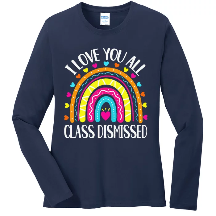 I Love You All Class Dismissed Last Day Of School Teacher Ladies Long Sleeve Shirt