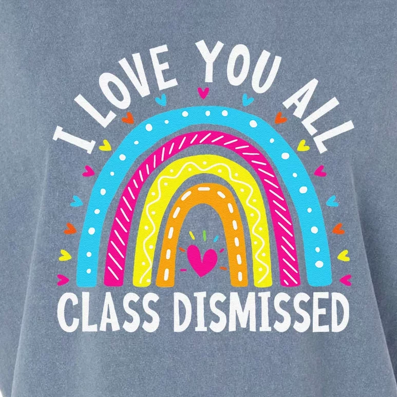 I Love You All Class Dismissed Teacher Last Day Of School Garment-Dyed Women's Muscle Tee