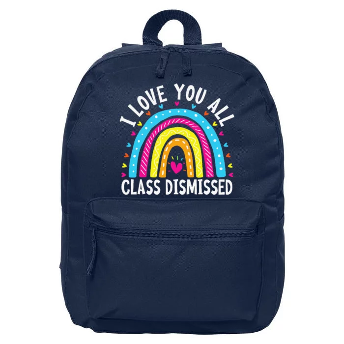 I Love You All Class Dismissed Teacher Last Day Of School 16 in Basic Backpack