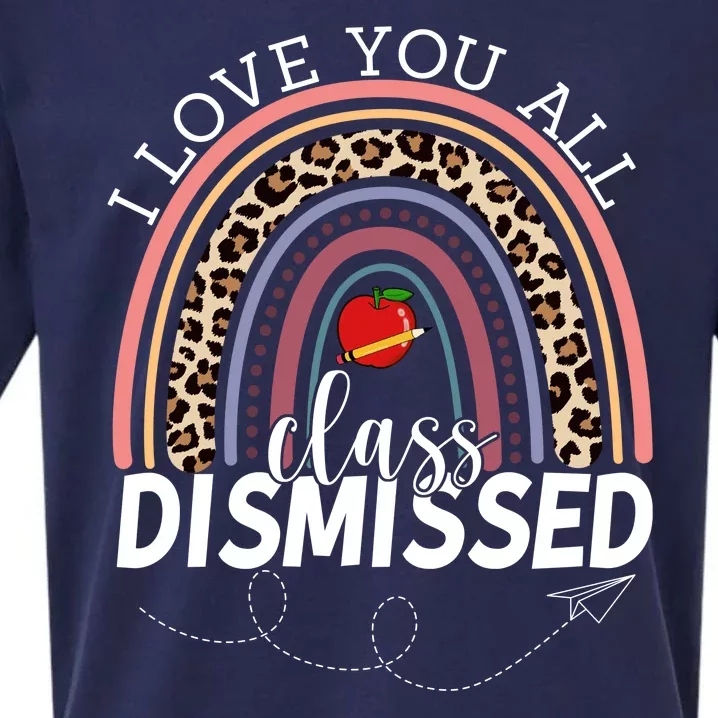 I Love You All Class Dismissed Rainbow Teacher Gift Sueded Cloud Jersey T-Shirt