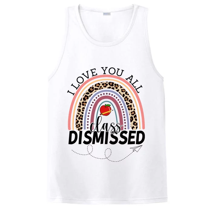 I Love You All Class Dismissed Rainbow Teacher Gift Performance Tank