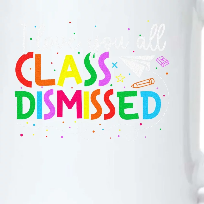 I Love You All Class Dismissed Teacher Last Day Of School Black Color Changing Mug