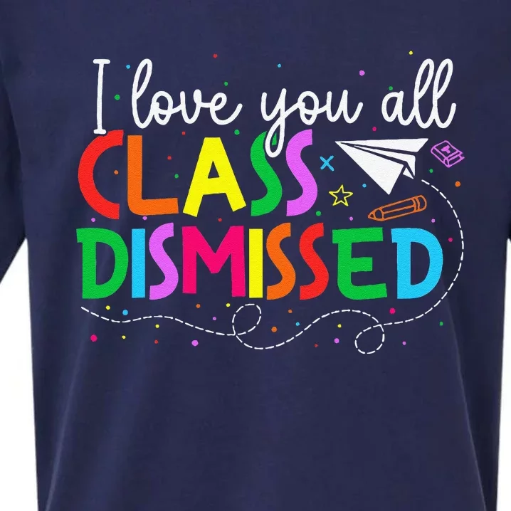 I Love You All Class Dismissed Teacher Last Day Of School Sueded Cloud Jersey T-Shirt