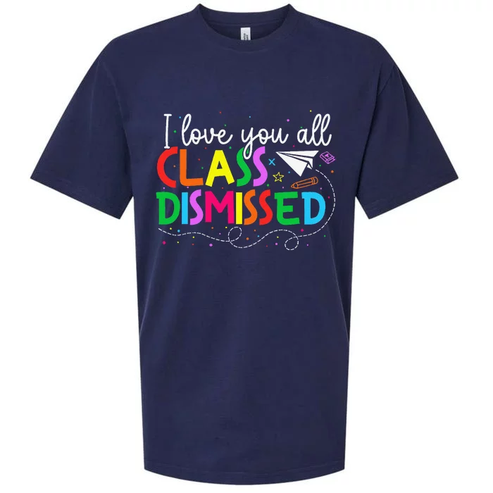 I Love You All Class Dismissed Teacher Last Day Of School Sueded Cloud Jersey T-Shirt