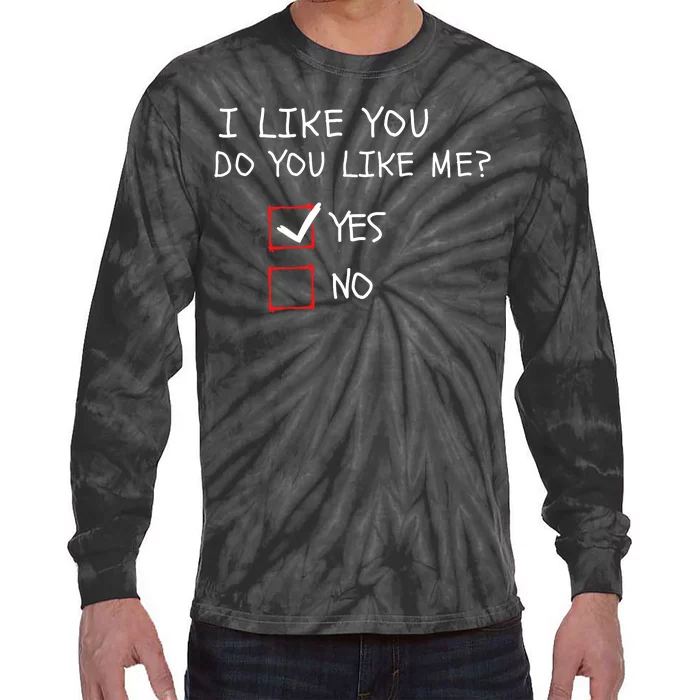 I Like You Do You Like Me Yes Or No Cute Conversation Starter Romantic Humor Tie-Dye Long Sleeve Shirt