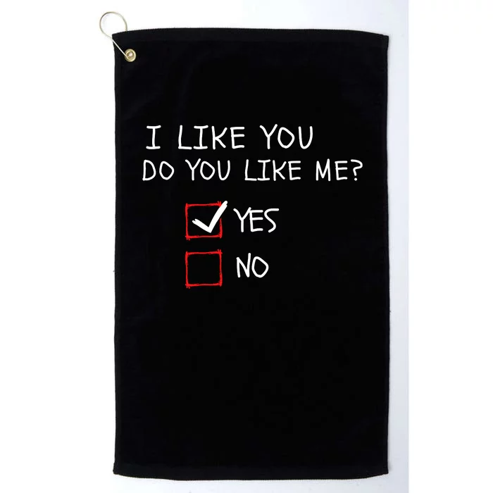 I Like You Do You Like Me Yes Or No Cute Conversation Starter Romantic Humor Platinum Collection Golf Towel