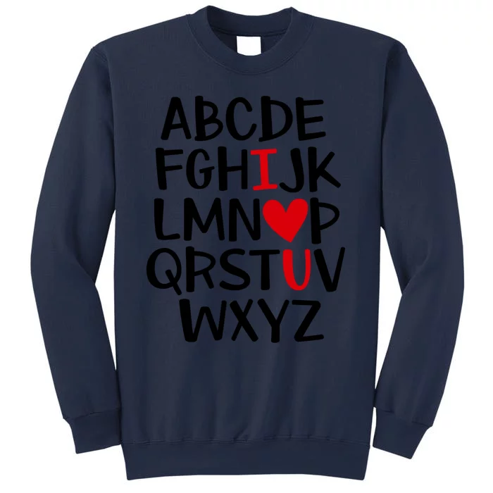 I Love You Abc Alphabet Teacher Valentines Day Heart Funny Gift Sweatshirt