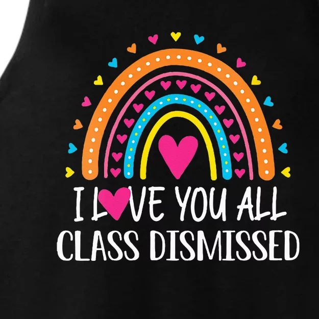 I Love You All Class Dismissed Last Day Of School Teacher Ladies Tri-Blend Wicking Tank