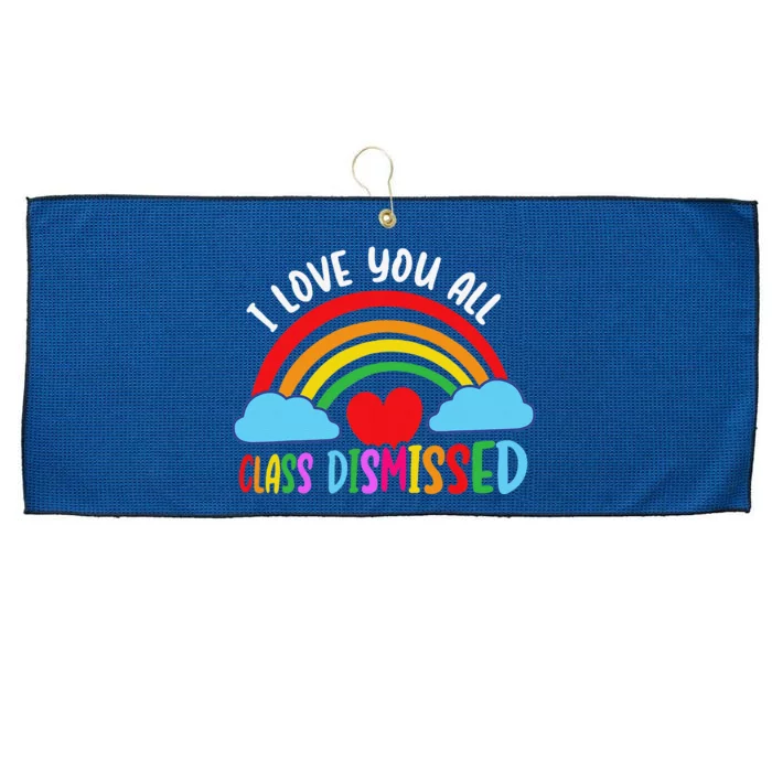 I Love You All Class Dismissed Teacher Last Day Of School Large Microfiber Waffle Golf Towel